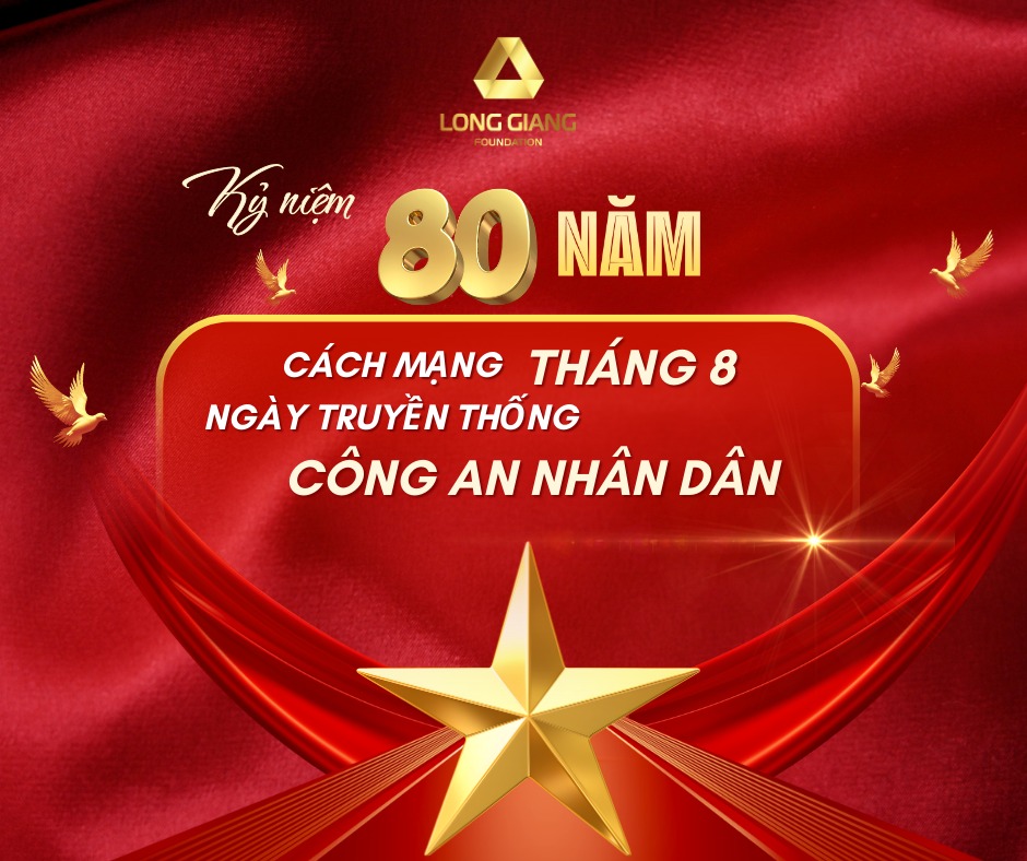 Long Giang _ Tri ân 80 năm Cách mạng Tháng Tám và Ngày truyền thống Công an Nhân dân